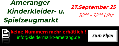 Ameranger   Kinderkleider- u. Spielzeugmarkt          27.September 25           10°° - 12°° Uhr zum Flyer   keine Nummern mehr erhätlich ! info@kleidermarkt-amerang.de