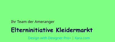 Ihr Team der Ameranger Elterninitiative Kleidermarkt	   Design with Designer Pro+ | Xara.com